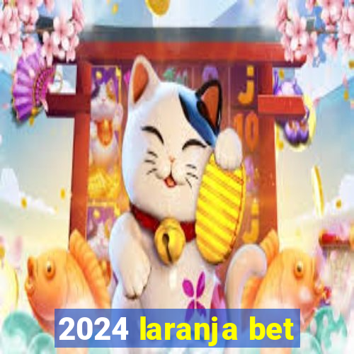 2024 laranja bet